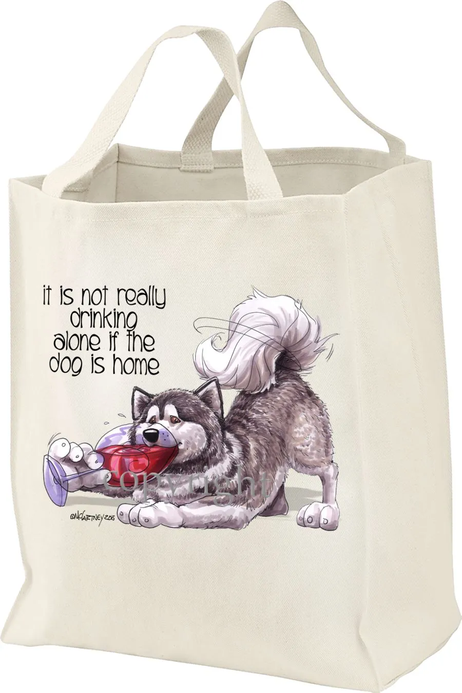 Alaskan Malamute - It's Not Drinking Alone - Tote Bag